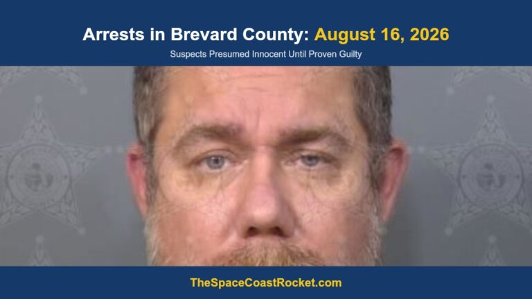 Arrests in Brevard County: August 16, 2026 – Suspects Presumed Innocent Until Proven Guilty